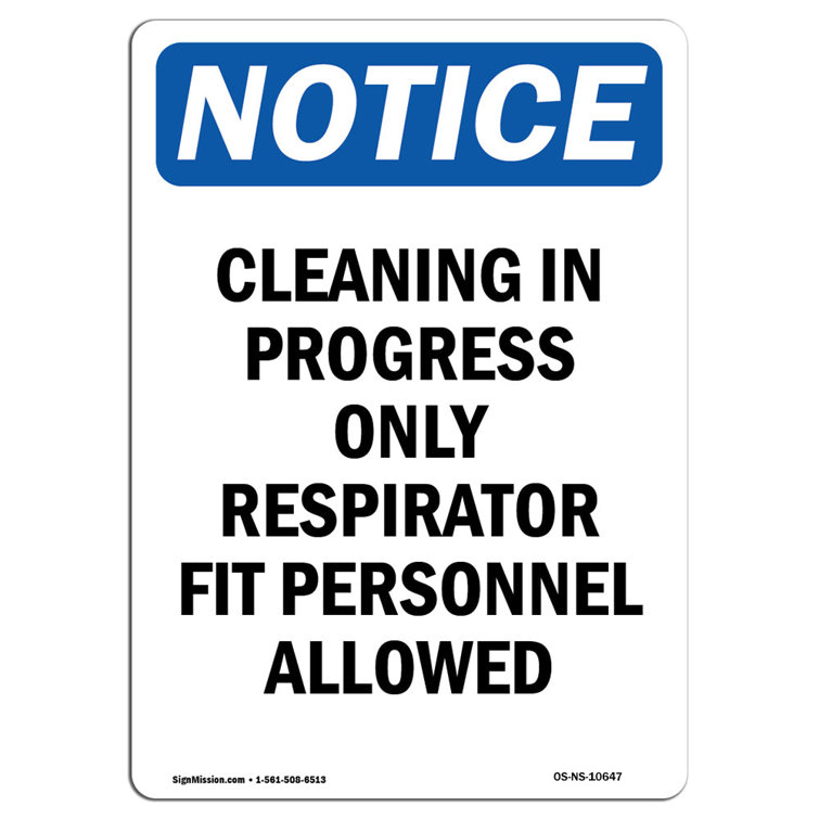 SignMission Osha Notice Cleaning in Progress Only Respirator Sign